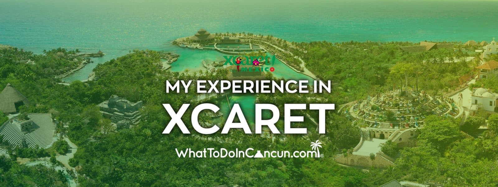 my experience in xcaret