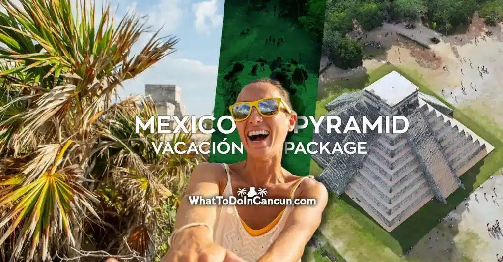 Mexico Pyramid Vacación Package