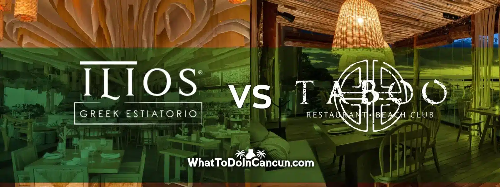 ilios-vs-taboo-cancun-restaurants-best-options-comparison