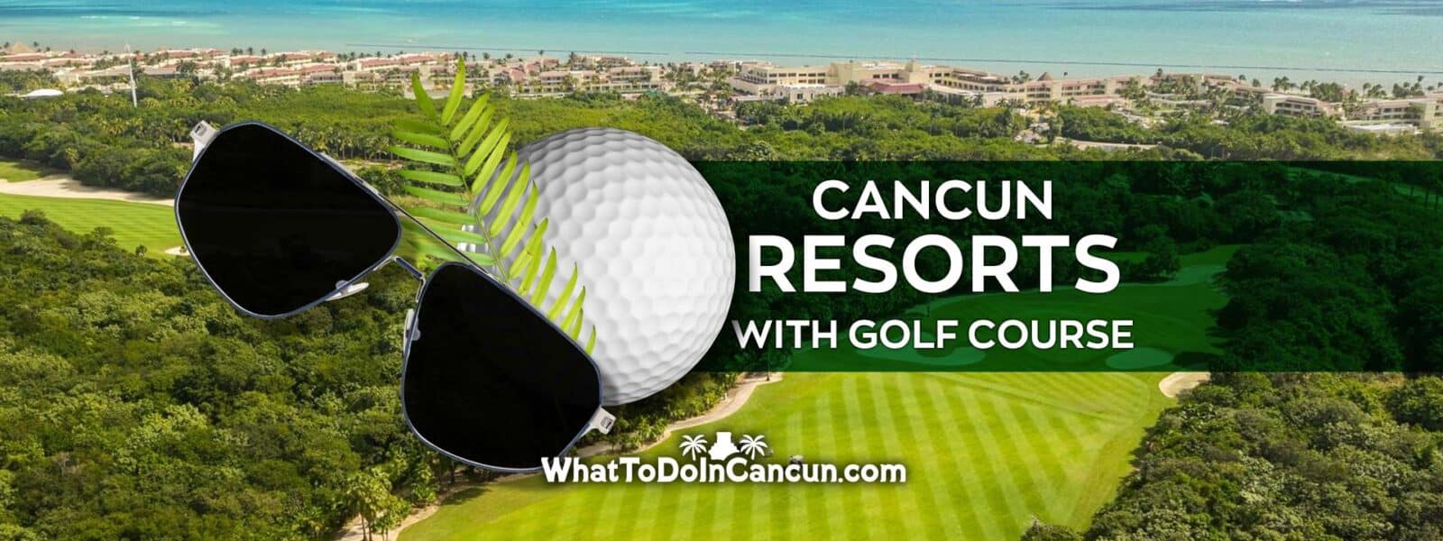 the best cancun resorts with golf course
