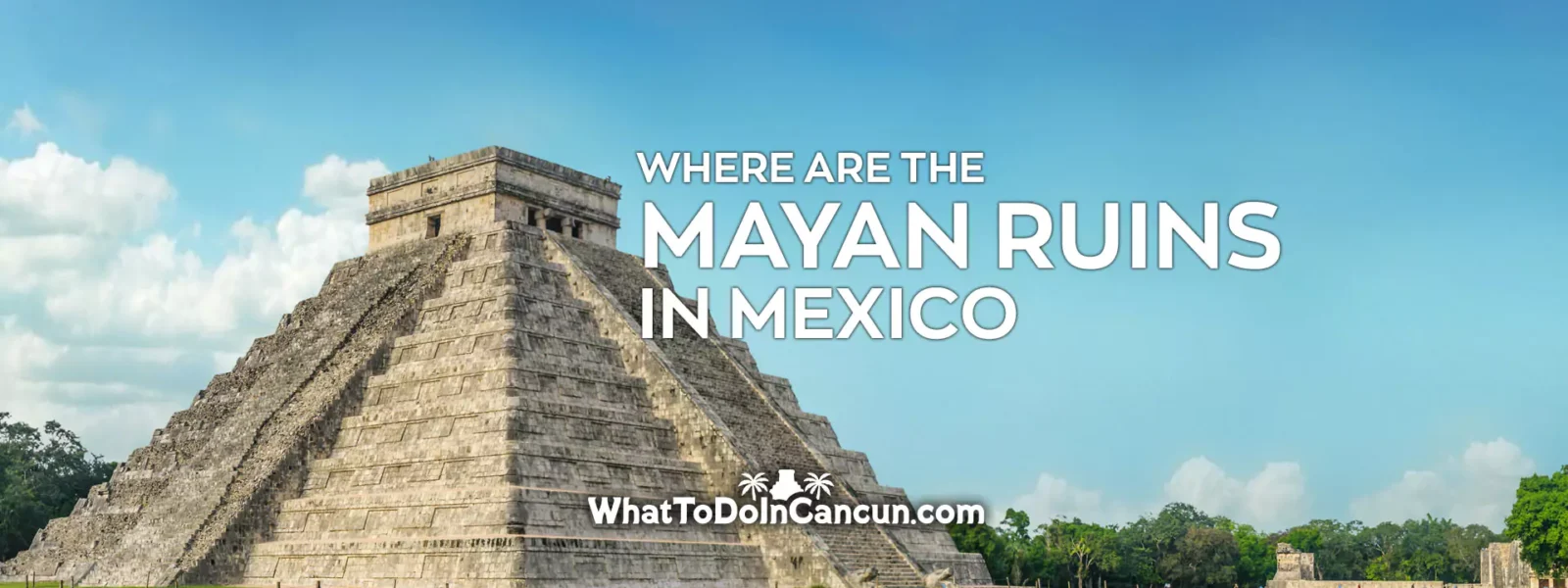 where-are-the-mayan-ruins-in-mexico