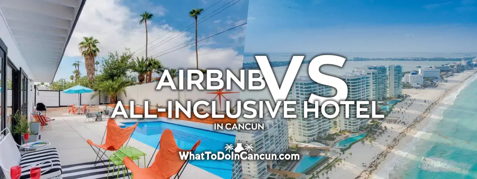 airbnb-vs-all-inclusive-hotel-in-cancun-for-stay