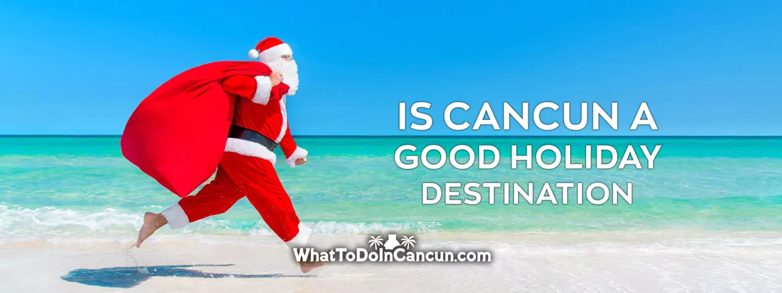 is-cancun-a-good-holiday-destination