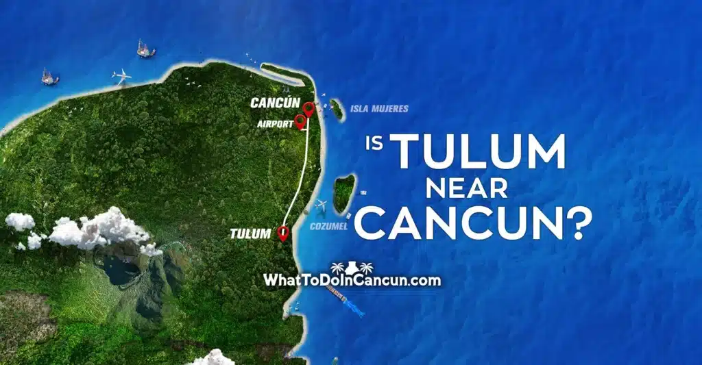 Is Tulum Near to Cancun?