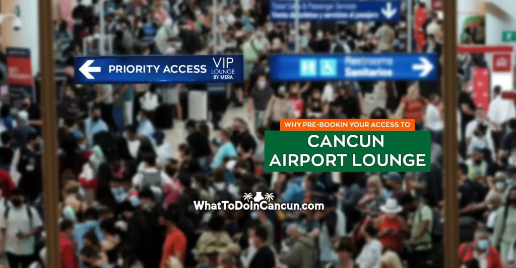 why-you-must-pre-booking-your-cancun-airport-lounge-mera