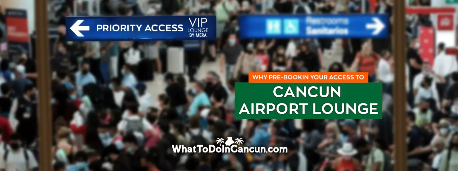 why-you-must-pre-booking-your-cancun-airport-lounge-mera